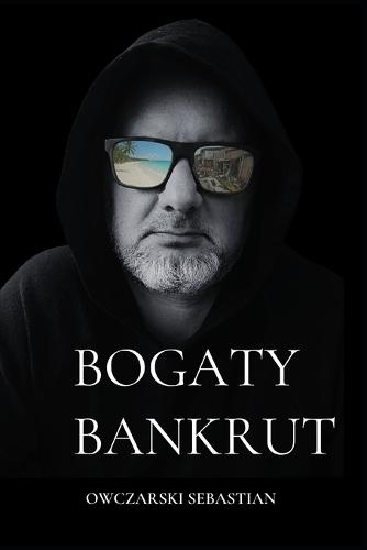 Bogaty Bankrut: WaŻne Aby Nie StraciĆ Siebie