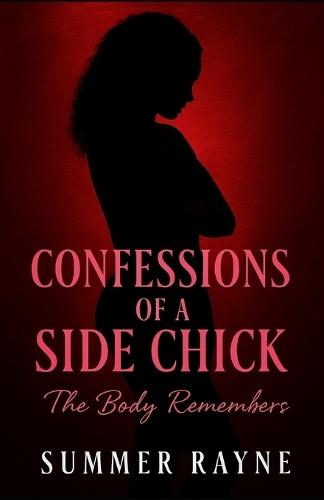 Confessions of a Side Chick: The Body Remembers