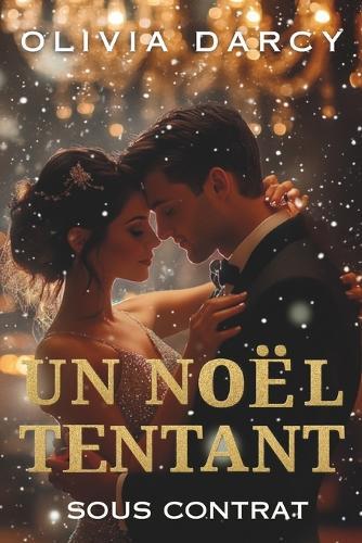 Un Noël Tentant (Sous Contrat): Nounou par désespoir. Romance adulte Patron-Employée Spicy