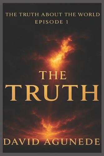 The Truth About the World Episode 1: Awake, O World - The Dawn After the Longest Night