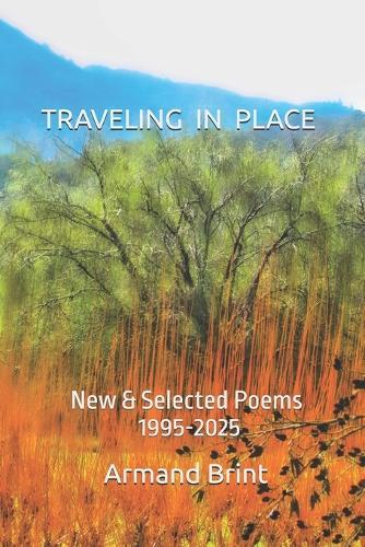 Traveling in Place: New & Selected Poems 1995-2025