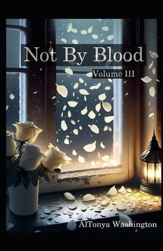 Not By Blood: Volume III