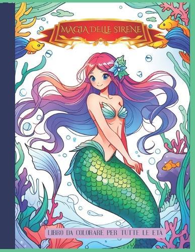 Magia delle Sirene: illustrazioni rilassanti e incantevoli di Sirene, perfette per adulti e bambini di tutte le età.