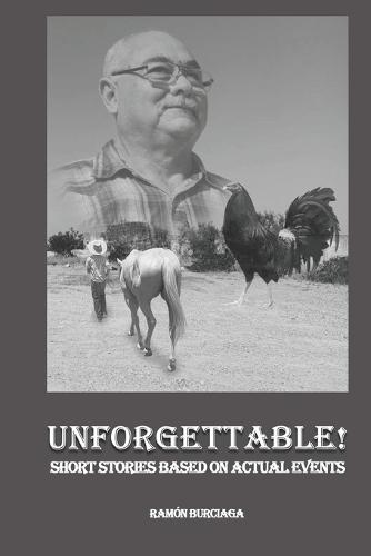 Unforgettable!: Short Stories Based on Actual Events