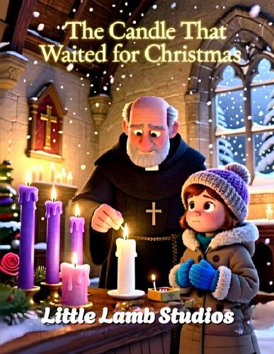 The Candle That Waited for Christmas: A Heartwarming Story of Light, Hope, and Faith