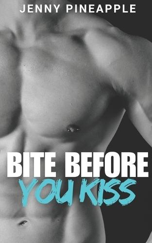 Bite Before You Kiss: Dark MM Stepbrother Romance