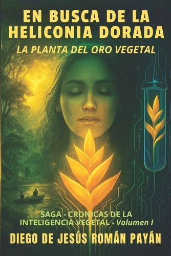 En Busca de la Heliconia Dorada: La Planta del Oro Vegetal