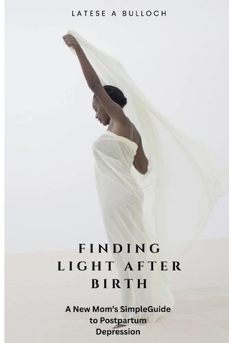 Finding Light After Birth: A New Mom's Simple Guide to Postpartum Depression