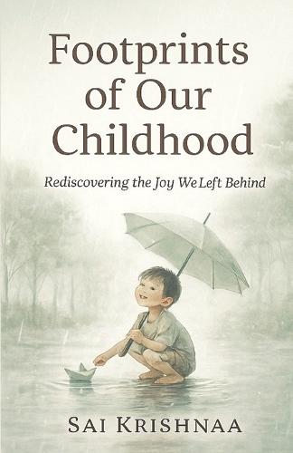 Footprints of Our Childhood: Rediscovering the Joy We Left Behind
