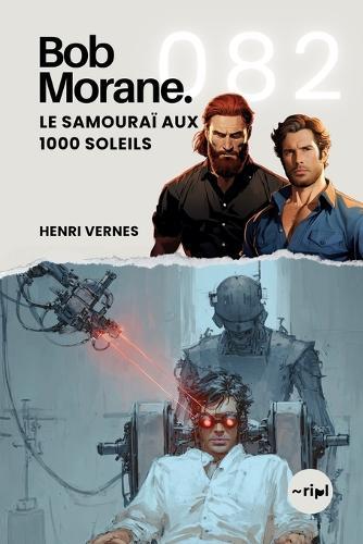 Bob Morane - Le Samouraï aux 1000 Soleils: Tome 082