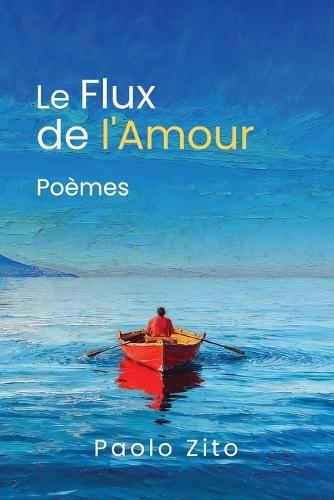 Le Flux de l'Amour: poèmes