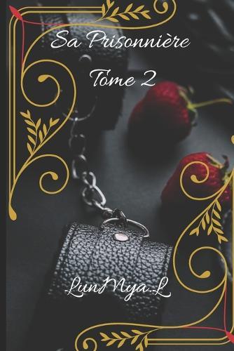 Sa Prisonnière Tome 2