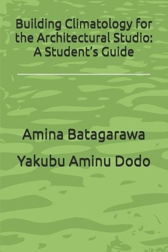 Building Climatology for the Architectural Studio: A Student's Guide