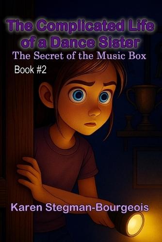 The Complicated Life of a Dance Sister: The Secret of the Music Box