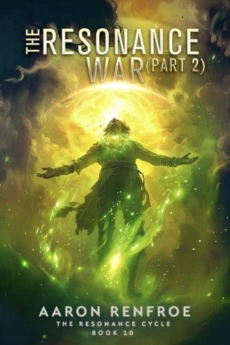 The Resonance War (Part 2): The Resonance Cycle Book 10
