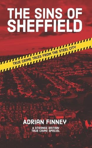 The Sins of Sheffield: True Crime Tales from the Steel City