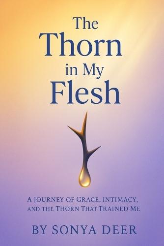 The Thorn in My Flesh