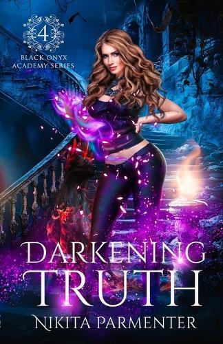 Darkening Truth (Black Onyx Academy) Book 4