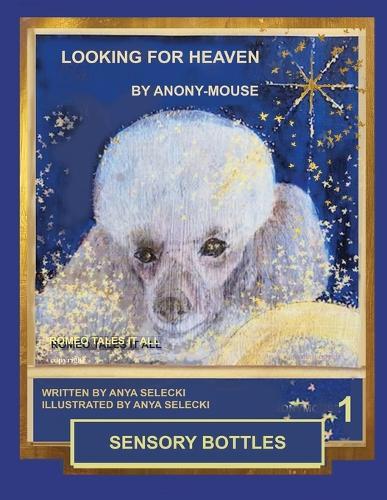 Looking for Heaven by Anony-Mouse - Book-One -Sensory Bottles: Book - One - Sensory Bottles