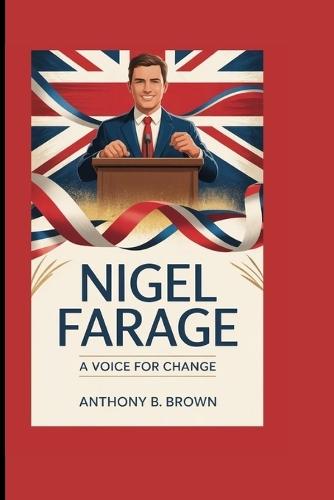 Nigel Farage: A Voice for Change