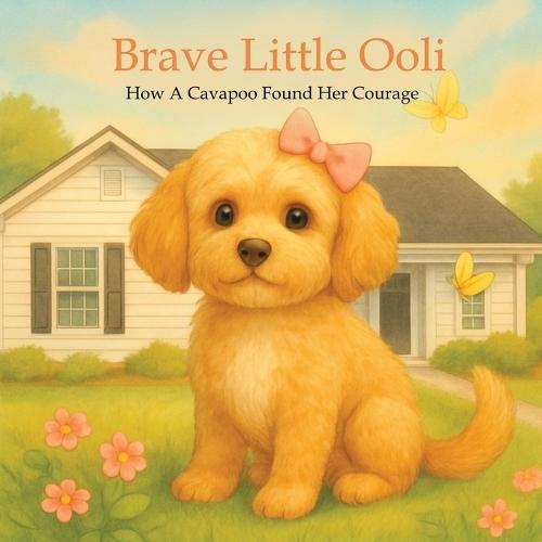 Brave Little Ooli: How A Cavapoo Found Her Courage