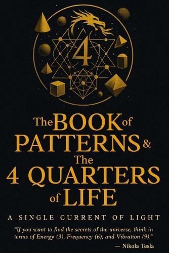 The Book of Patterns & The 4 Quarters of Life: A Single Current of Light