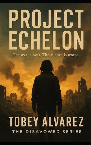 The Disavowed: Project Echelon