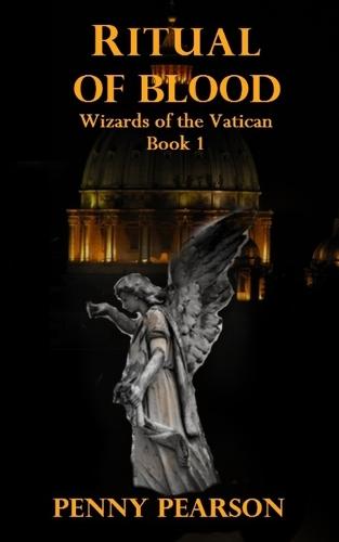 Ritual of Blood: Wizards of the Vatican: Book 1
