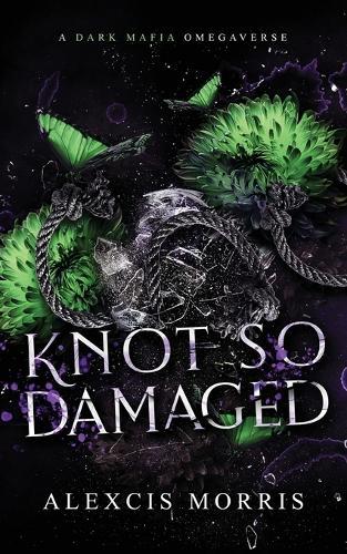 Knot So Damaged: A Dark Mafia Age Gap Omegaverse
