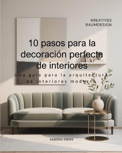 10 pasos para la decoración perfecta de interiores