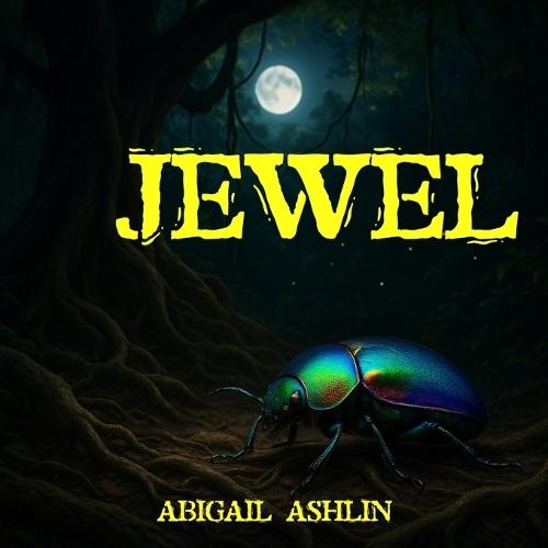 Jewel: A Brave Beetle Journeys Across the Jungle to Join Her Family Reunion (A Picture Book for Kids, Ages 6-10)