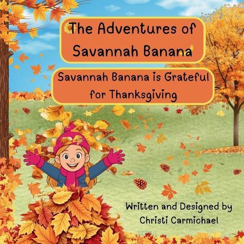 The Adventures of Savannah Banana: Savannah Banana is Grateful for Thanksgiving