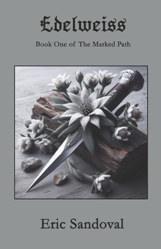 Edelweiss: Book One of The Marked Path