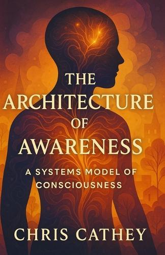 The Architecture of Awareness: A Systems Model of Consciousness