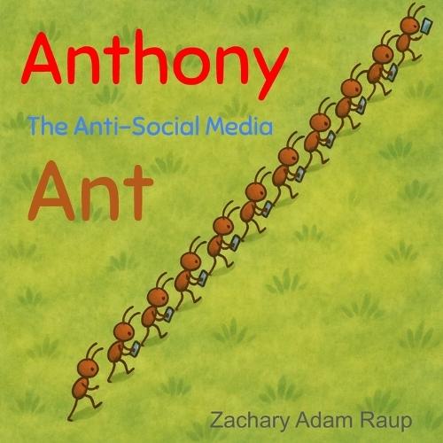 Anthony the Anti-Social Media Ant