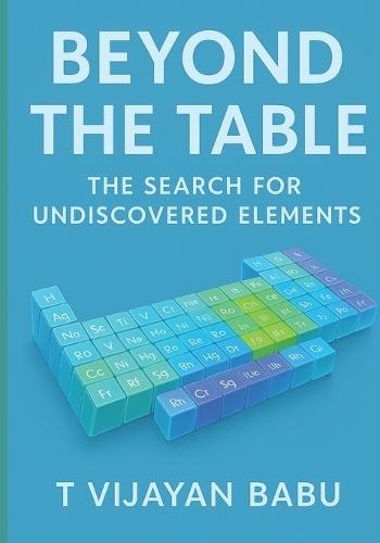 Beyond the Table: The Search for Undiscovered Elements