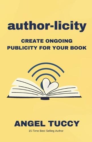 author-licity: Create Ongoing Publicity for Your Book