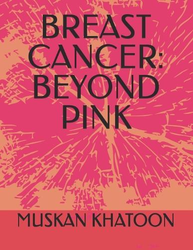 Breast Cancer: Beyond Pink