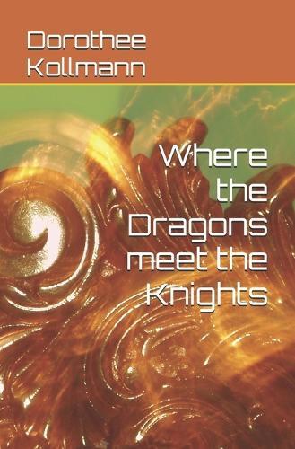 Where the Dragons meet the Knights