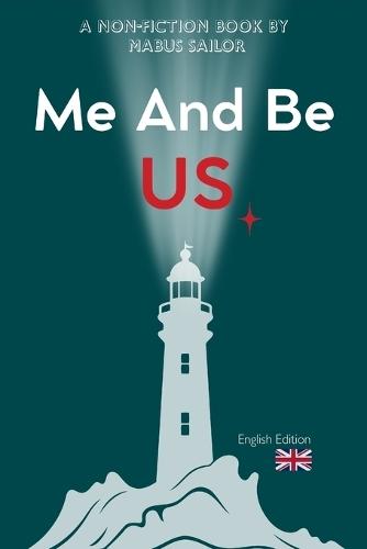 Me And Be Us: A Journey Beyond Self