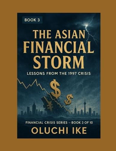 The Asian Financial Storm: Lessons from the 1997 Crisis