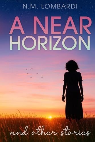 A Near Horizon: And Other Stories