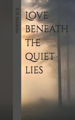 Love beneath the quiet lies