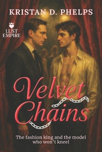 Velvet Chains: The fashion king and the model who won't kneel