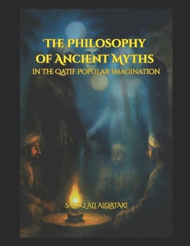 The Philosophy of Ancient Myths: in the Qatif Popular Imagination