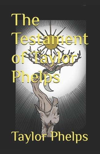 The Testament of Taylor Phelps