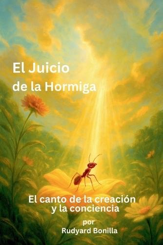 El Juicio de la Hormiga: El Canto de la Creación y la Conciencia