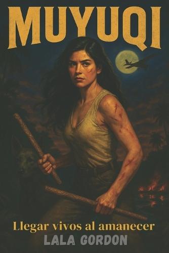 Muyuqi: LLegar vivos al amanecer