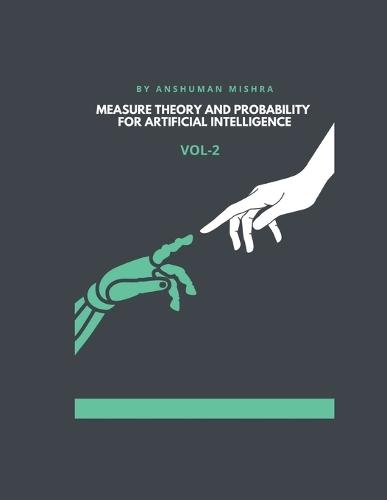 Measure Theory and Probability for Artificial Intelligence VOL-2