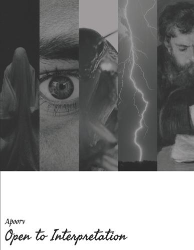 Open to Interpretation: Poems and ""whatever you'd like them to be"" by Apoorv